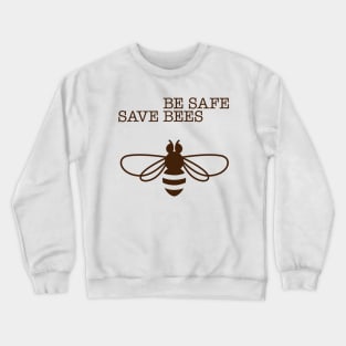 Be Safe - Save Bees Crewneck Sweatshirt